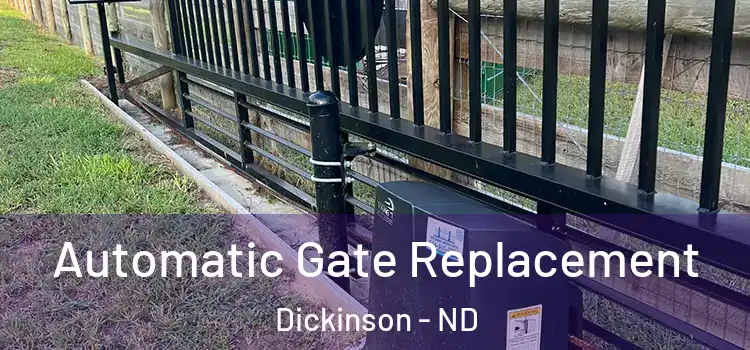 Automatic Gate Replacement Dickinson - ND