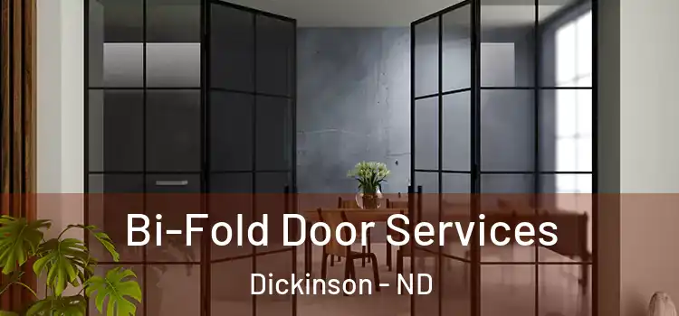  Bi-Fold Door Services Dickinson - ND