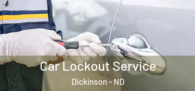 Car Lockout Service Dickinson - ND