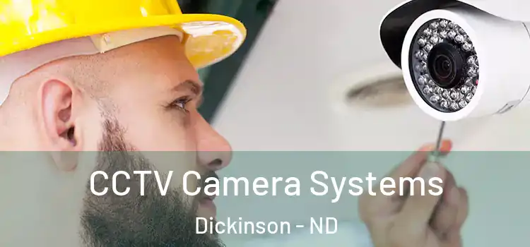 CCTV Camera Systems Dickinson - ND