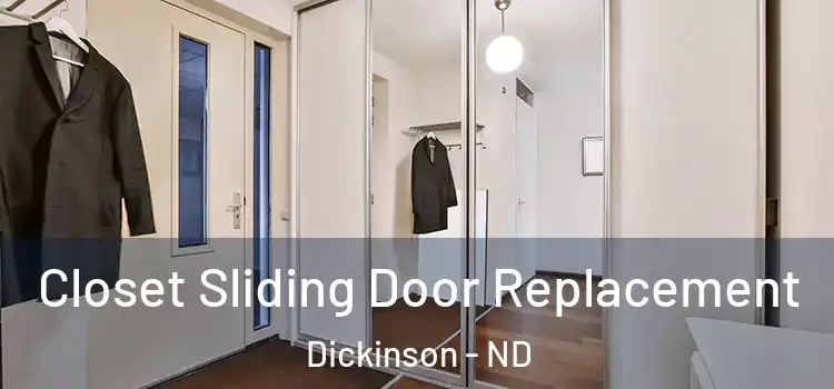  Closet Sliding Door Replacement Dickinson - ND