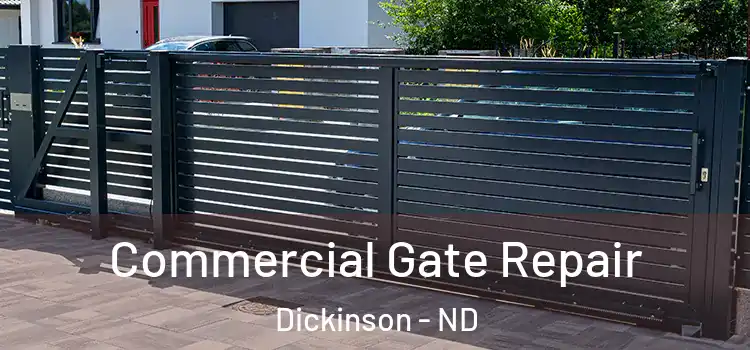 Commercial Gate Repair Dickinson - ND