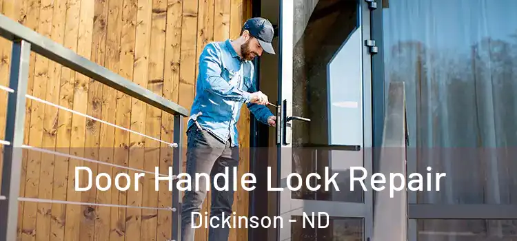 Door Handle Lock Repair Dickinson - ND