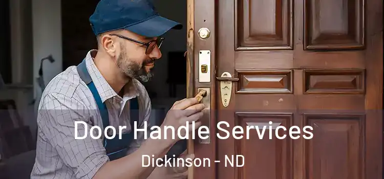 Door Handle Services Dickinson - ND
