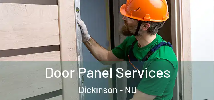 Door Panel Services Dickinson - ND