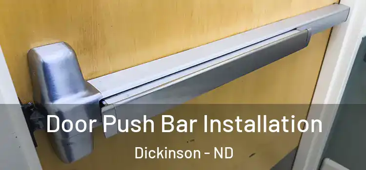Door Push Bar Installation Dickinson - ND