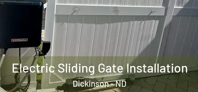 Electric Sliding Gate Installation Dickinson - ND