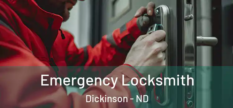 Emergency Locksmith Dickinson - ND
