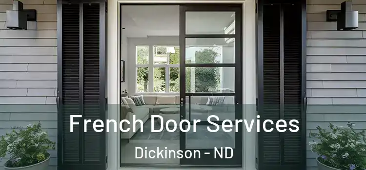 French Door Services Dickinson - ND
