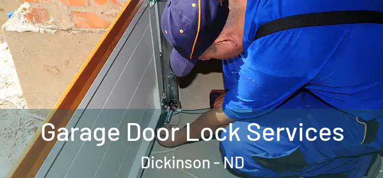  Garage Door Lock Services Dickinson - ND