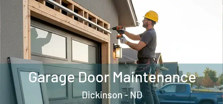  Garage Door Maintenance Dickinson - ND