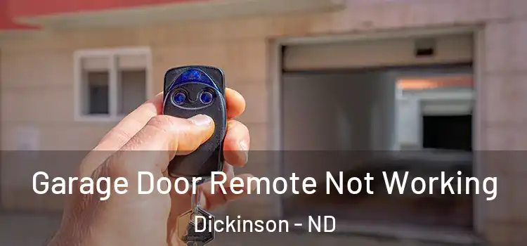  Garage Door Remote Not Working Dickinson - ND