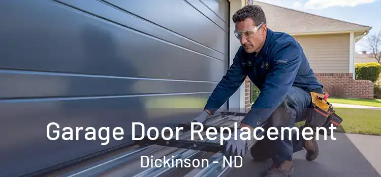  Garage Door Replacement Dickinson - ND