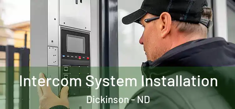Intercom System Installation Dickinson - ND