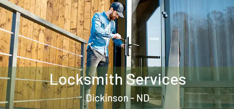 Locksmith Services Dickinson - ND