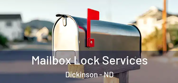 Mailbox Lock Services Dickinson - ND