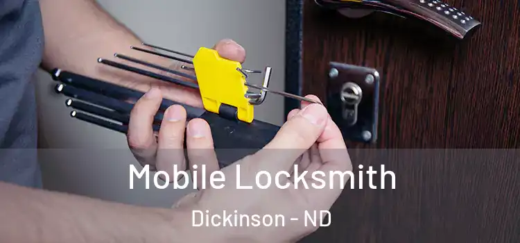 Mobile Locksmith Dickinson - ND