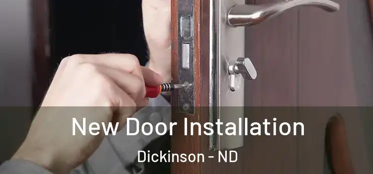 New Door Installation Dickinson - ND