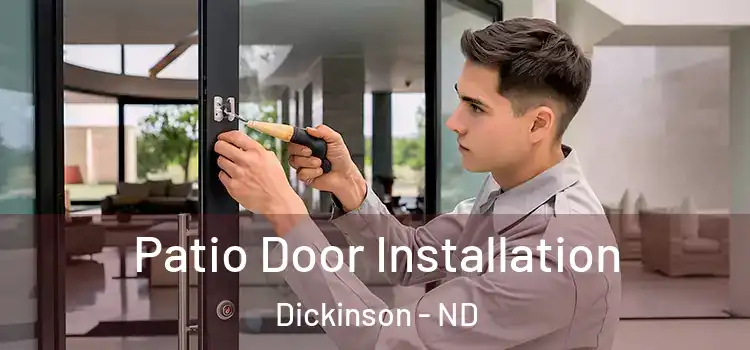 Patio Door Installation Dickinson - ND