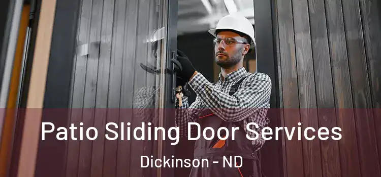 Patio Sliding Door Services Dickinson - ND