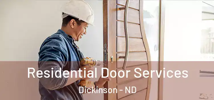  Residential Door Services Dickinson - ND