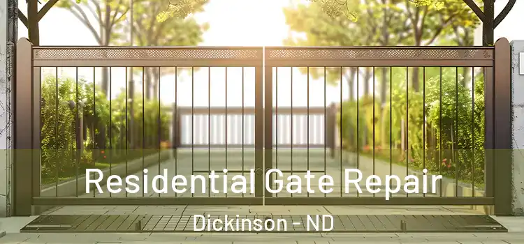 Residential Gate Repair Dickinson - ND
