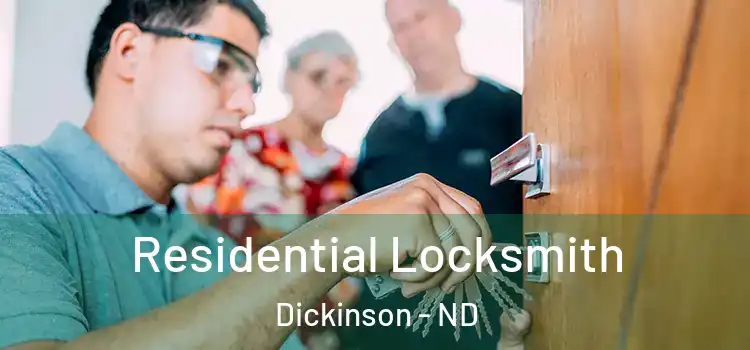Residential Locksmith Dickinson - ND