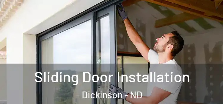 Sliding Door Installation Dickinson - ND