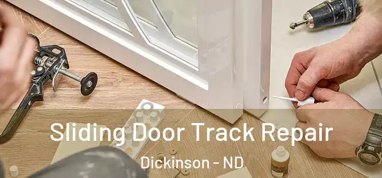 Sliding Door Track Repair Dickinson - ND