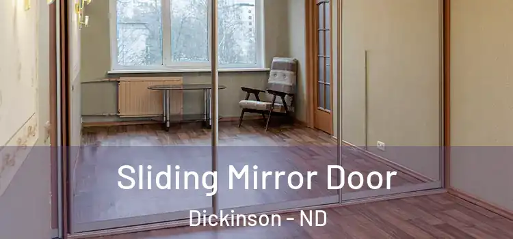  Sliding Mirror Door Dickinson - ND